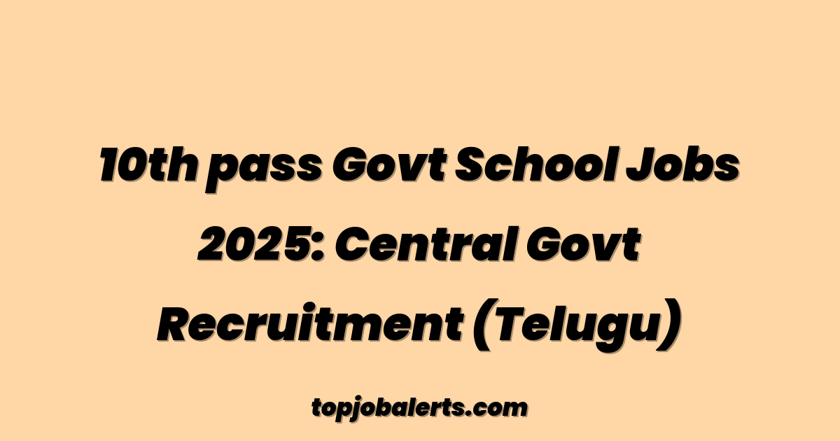 10th pass Govt School Jobs 2025: Central Govt Recruitment (Telugu)