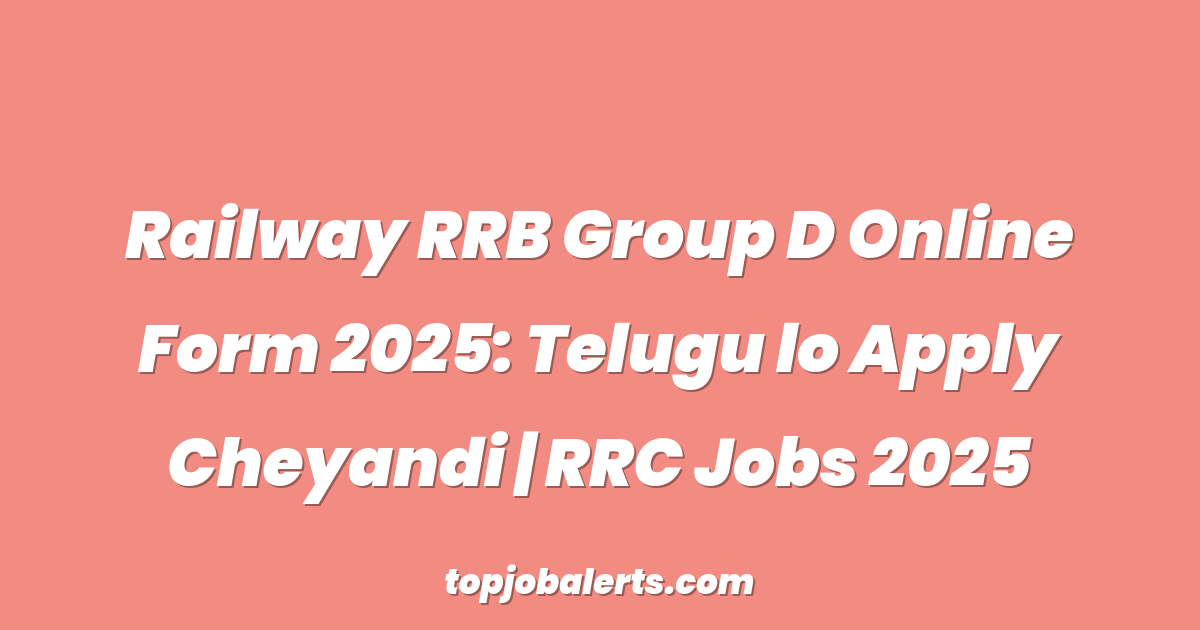 Railway RRB Group D Online Form 2025: Telugu lo Apply Cheyandi | RRC Jobs 2025